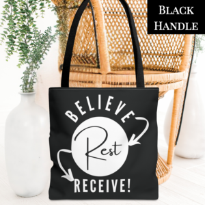 White on Black "Believe-Rest-Receive" Faith Roadmap, Christian Encouragement Tote Bag with Black or White Handle, 13"x13", 16"x16", or 18"x18" Size Options