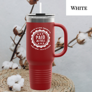"Jesus Gives Receipts, Never Invoices" Christian Tumbler Featuring Paid-in-Full Graphic, Faith-Based 40 OZ Travel Mug