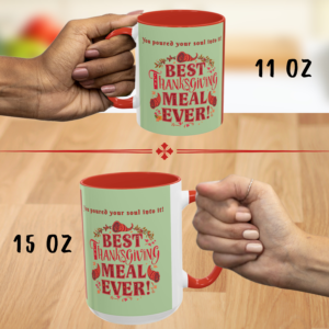 Personalizable Post-Thanksgiving Wraparound Mug – “You poured your soul into it! - Best Thanksgiving Meal Ever!” | Christian Host Gift | Can Customize with Message to Host