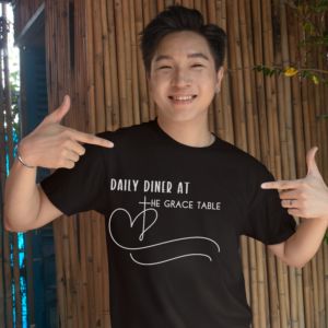"Daily Diner at the Grace Table™" Christian T-Shirt | Faith Apparel | Grace Believer's Shirt