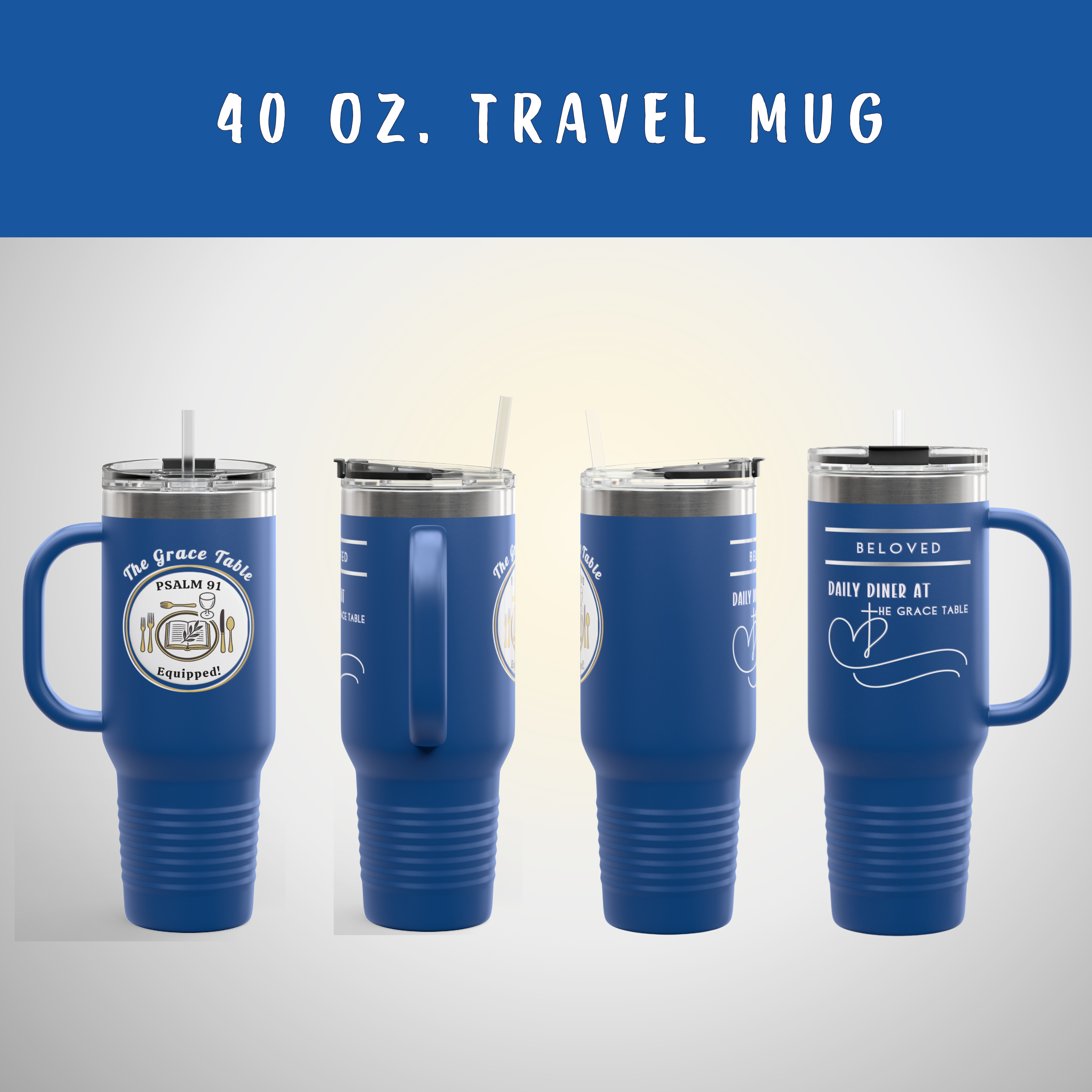 Personalizable "Daily Diner At The Grace Table™- Psalm 91 Equipped" 40 Oz Travel Mug | Insulated Tumbler with Handle & Straw | Custom Christian Gift | God’s Beloved Drinkware | Faith-Based Insulated Cup (5 Colors)