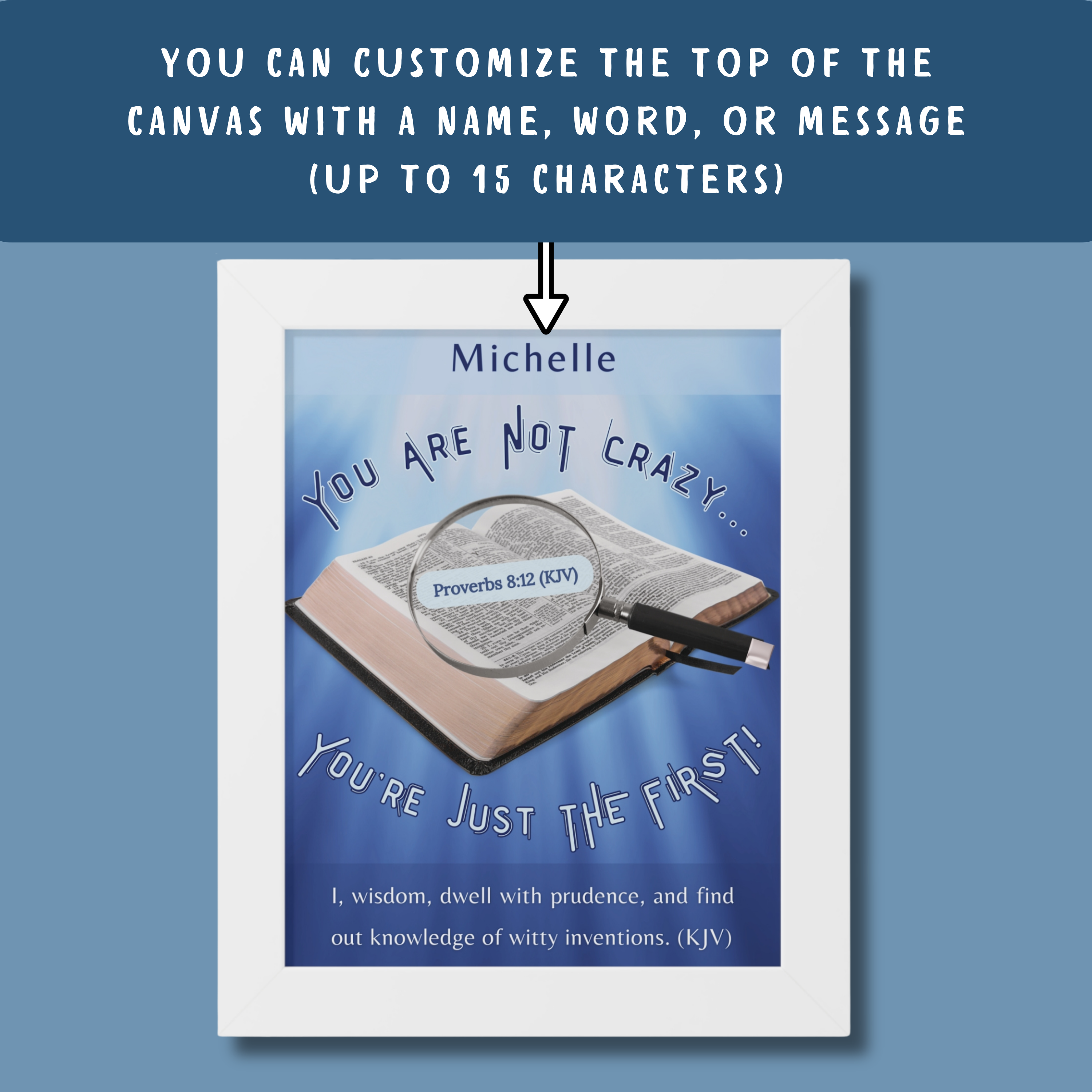 VERTICAL FRAMED POSTER: Personalizable "You Are NOT Crazy - God Says You're Just THE FIRST" Poster | Proverbs 8:12 Wall Art | Christian Faith Gift for Entrepreneurs - Image 7